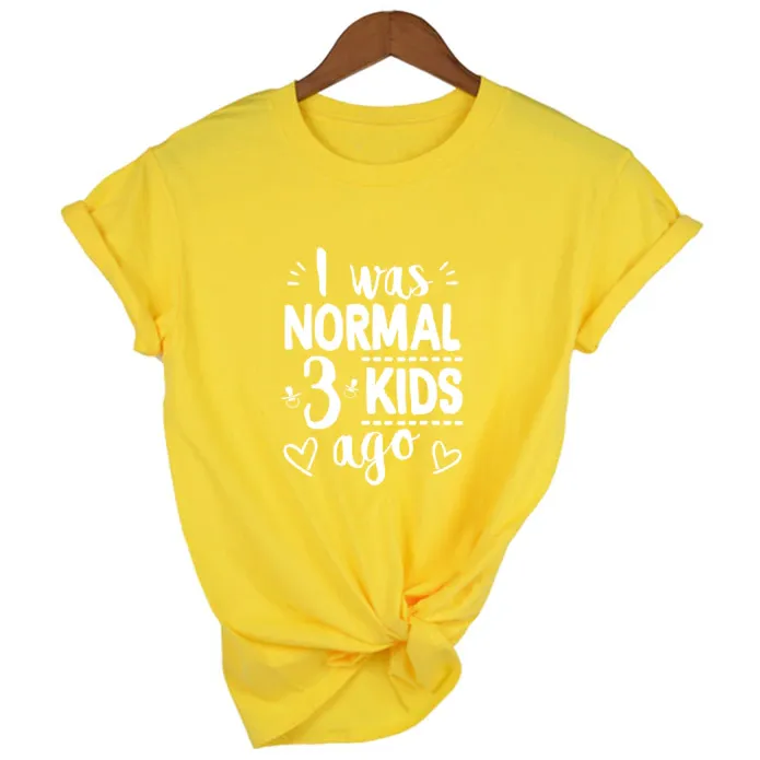 Mom Life I Was Normal 3 Kids Ago T-Shirt